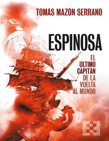 Espinosa, el último capitán de la vuelta al mundo de Tomas Mazon Serrano, portada del libro