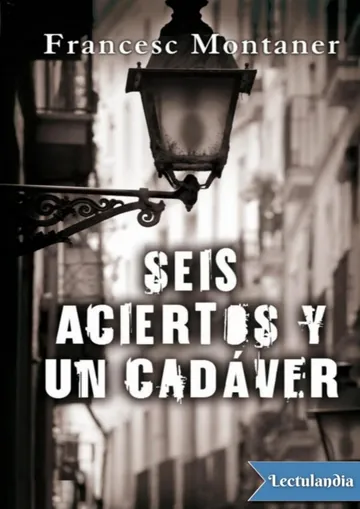 Seis aciertos y un cadáver de Francesc Montaner, portada del libro