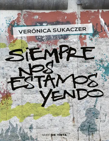 Siempre nos estamos yendo de Verónica Sukaczer, portada del libro