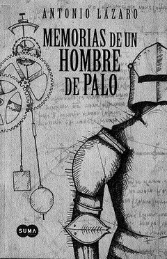 Memorias de un hombre de palo - Antonio Lázaro