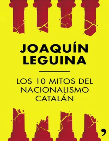 Los 10 mitos del nacionalismo catalán de Joaquin Leguina, portada del libro