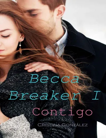Contigo (Becca Breaker) (Spanish Ed de Cristina Gonzalez, portada del libro