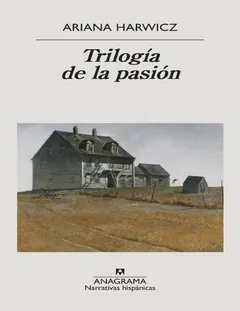 Trilogia de la pasion - Ariana Harwicz