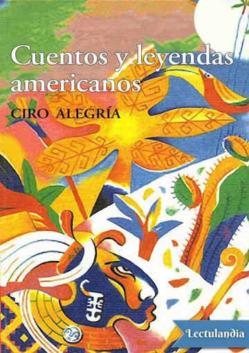 Cuentos y leyendas americanos de Ciro Alegría, portada del libro