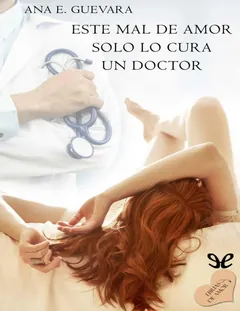 Este mal de amor solo lo cura un doctor - Ana E. Guevara
