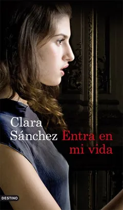 Entra en mi vida - Clara Sánchez