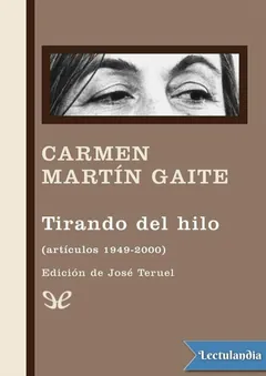 Tirando del hilo (artículos 1949-2000) - Carmen Martín Gaite
