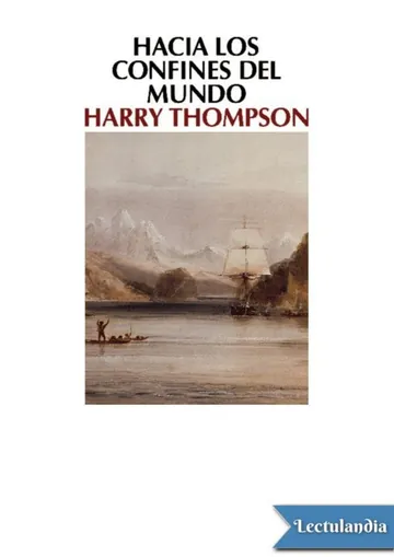 Hacia los confines del mundo de Harry Thompson, portada del libro