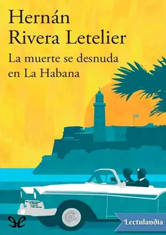 La muerte se desnuda en La Habana - Hernán Rivera Letelier