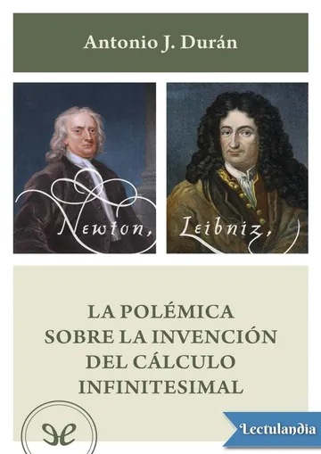 La polémica sobre la invención del cálculo infinitesimal de Antonio J. Durán Guardeño, portada del libro