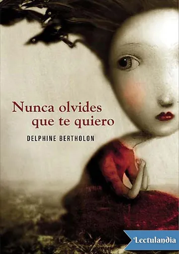 Nunca olvides que te quiero de Delphine Bertholon, portada del libro