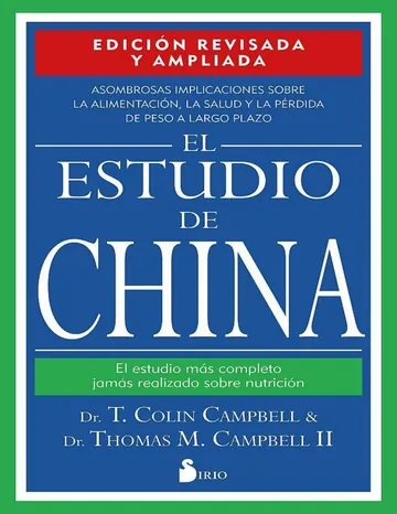 El Estudio De China. Edicion Revisa de Dr Thomas M Ca Dr T Colin Campbell, portada del libro