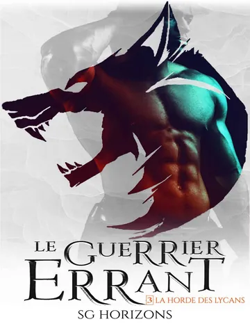 La Horde des Lycans Tome 3 - Le guerrier errant de Sg HORIZONS, couverture du livre