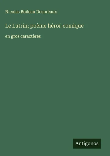 Le Lutrin, poème héroï-comique de Nicolas Boileau Despréaux, couverture du livre