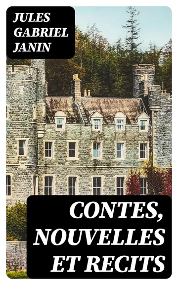 Contes, Nouvelles et Recits de Jules Gabriel Janin, couverture du livre