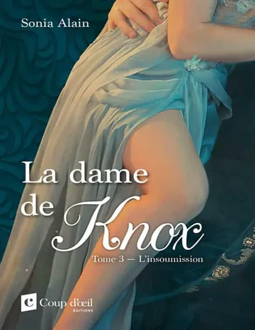 La dame de Knox tome 3 L'insoumission de Sonia Alain, couverture du livre