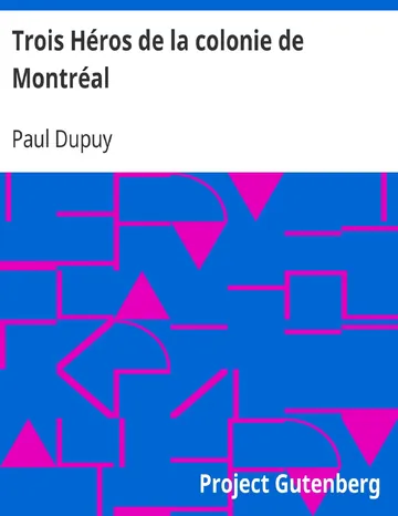 Trois Héros de la colonie de Montréal de Paul Dupuy, couverture du livre
