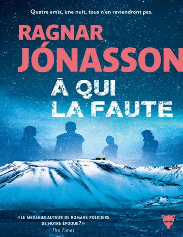 À qui la faute (French Edition) de Ragnar Jónasson, couverture du livre
