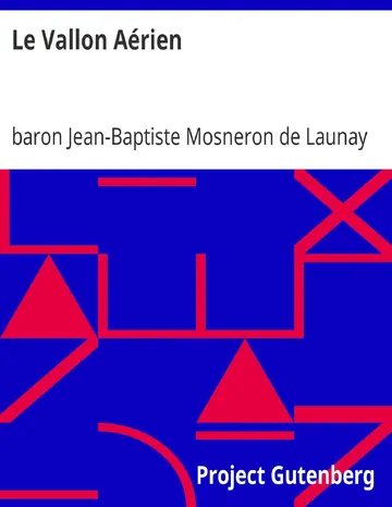 Le Vallon Aérien / Ou, Relation du voyage d'un aéronaute dans un pays inconnu jusqu'à présent; suivie de l'histoire de ses habitans et de la description de leurs moeurs de baron Jean-Baptiste Mosneron de Launay, couverture du livre