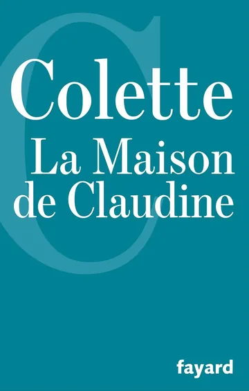 La maison de Claudine de Colette, couverture du livre