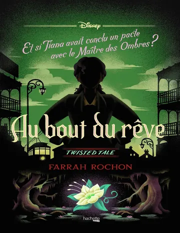 Twisted Tale - T13 - Au bout du rêve de Farrah Rochon, couverture du livre
