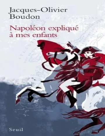 Napoléon expliqué à mes enfants de Jacques-Olivier Boudon, couverture du livre