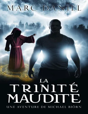 La trinité maudite: Michael Biörn Volume 2 (French Edition) de Marc Daniel, couverture du livre