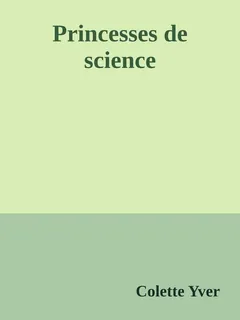 Princesses de science - Colette Yver