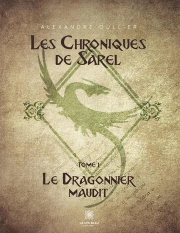 Les chroniques de Sarel - Tome 1: Le Dragonnier Maudit d’Alexandre Oullier, couverture du livre