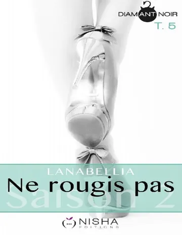 Ne rougis pas Saison 2 Tome 5 de Lanabellia, couverture du livre