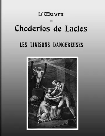 Les liaisons dangereuses / Lettres recueillies dans une Société et publiées pour l'instruction de quelques autres de Choderlos de Laclos, couverture du livre