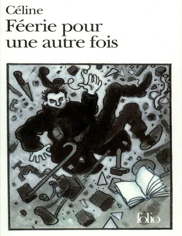 Féerie pour une autre fois de Louis-Ferdinand Céline, couverture du livre