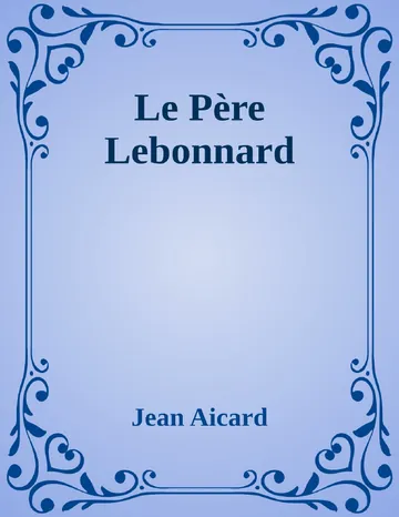 Le Père Lebonnard de Jean Aicard, couverture du livre