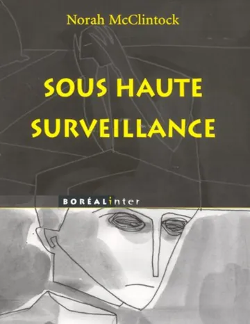 Sous haute surveillance de Norah McClintock, couverture du livre