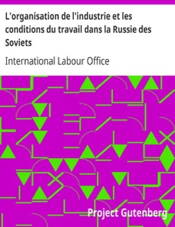 L'organisation de l'industrie et les conditions du travail dans la Russie des Soviets d’International Labour Office, couverture du livre