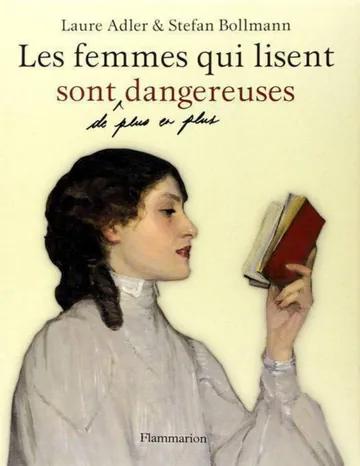 Les femmes quil lisent sont de plus en plus dangereuses de Laure Adler, couverture du livre