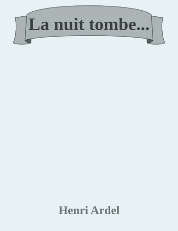 La nuit tombe... d’Henri Ardel, couverture du livre