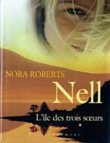 L'île des trois soeurs, Nell de Nora Roberts, couverture du livre