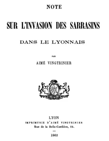 Note sur l'invasion des Sarrasins dans le Lyonnais d’Aimé Vingtrinier, couverture du livre