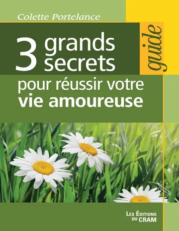 3 grands secrets pour réussir votre vie amoureuse de Colette Portelance, couverture du livre