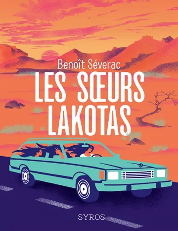 Les soeurs Lakotas de Benoit Séverac, couverture du livre