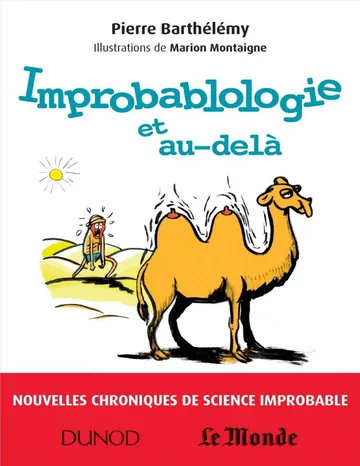 Improbablologie Et Au-Delà: Nouvelles Chroniques De Science Improbable de Pierre Barthélemy, couverture du livre