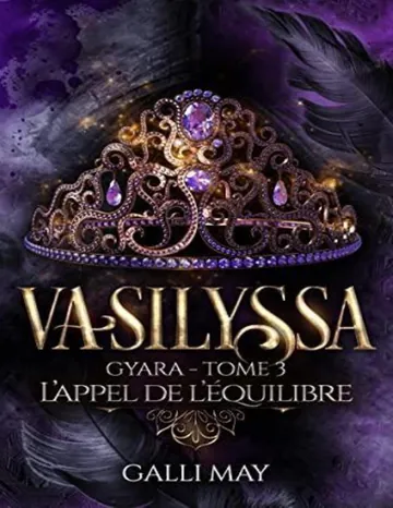 Vasilyssa - L'appel de l'équilibre: Fantasy / Romance (Gyara t. 3) (French Edition) de Galli May, couverture du livre