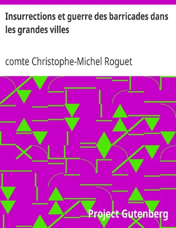 Insurrections et guerre des barricades dans les grandes villes / par le général de brigade Roguet de comte Christophe-Michel Roguet, couverture du livre