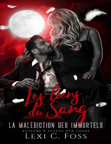 Les Liens Du Sang (La Malédiction des Immortels t. 4) (French Edition) de Lexi C Foss, couverture du livre