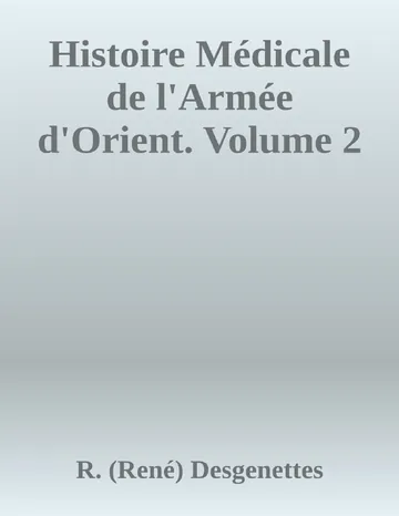 Histoire Médicale de l'Armée d'Orient. Volume 2 de R. (René) Desgenettes, couverture du livre
