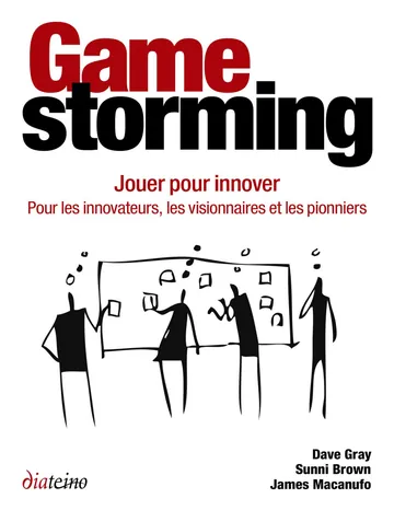 Gamestorming - Jouer pour innover de Dave Gray, couverture du livre