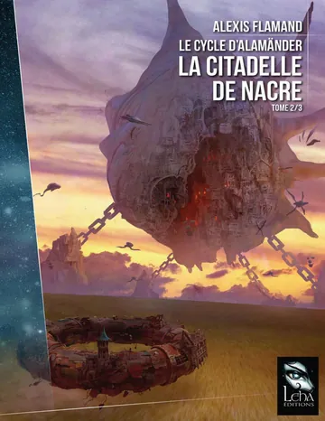 Le Cycle d'Alamänder - 02 - La Citadelle de Nacre d’Alexis Flamand, couverture du livre