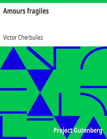 Amours fragiles / Le roi Apépi—Le bel Edwards—Les inconséquences de M. Drommel de Victor Cherbuliez, couverture du livre