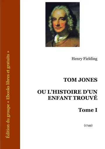 Tom Jones ou l'Histoire d'un enfant trouvé - Tome I d’Henry Fielding, couverture du livre